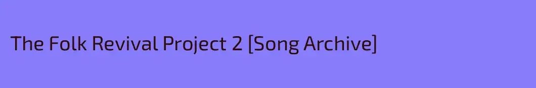 The Folk Revival Project 2 [Song Archive]